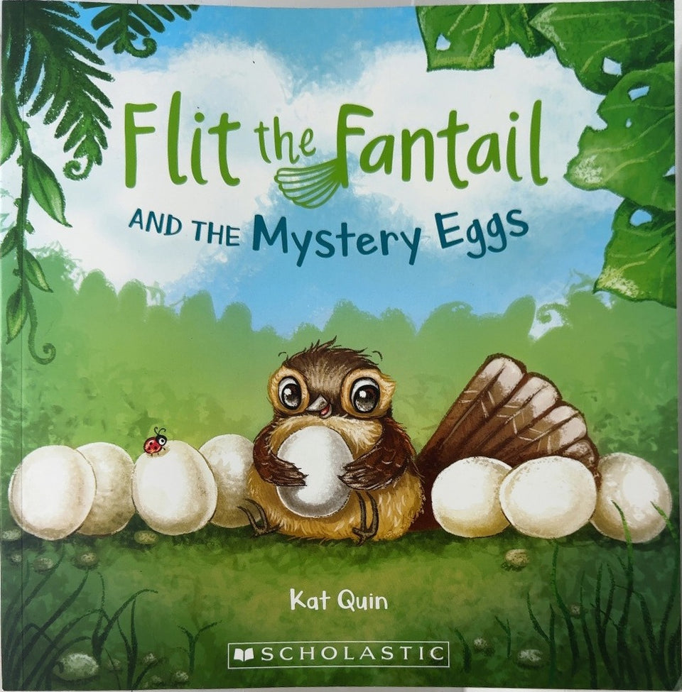 Flit the Fantail and the Mystery Eggs - By Kat Quin — front cover