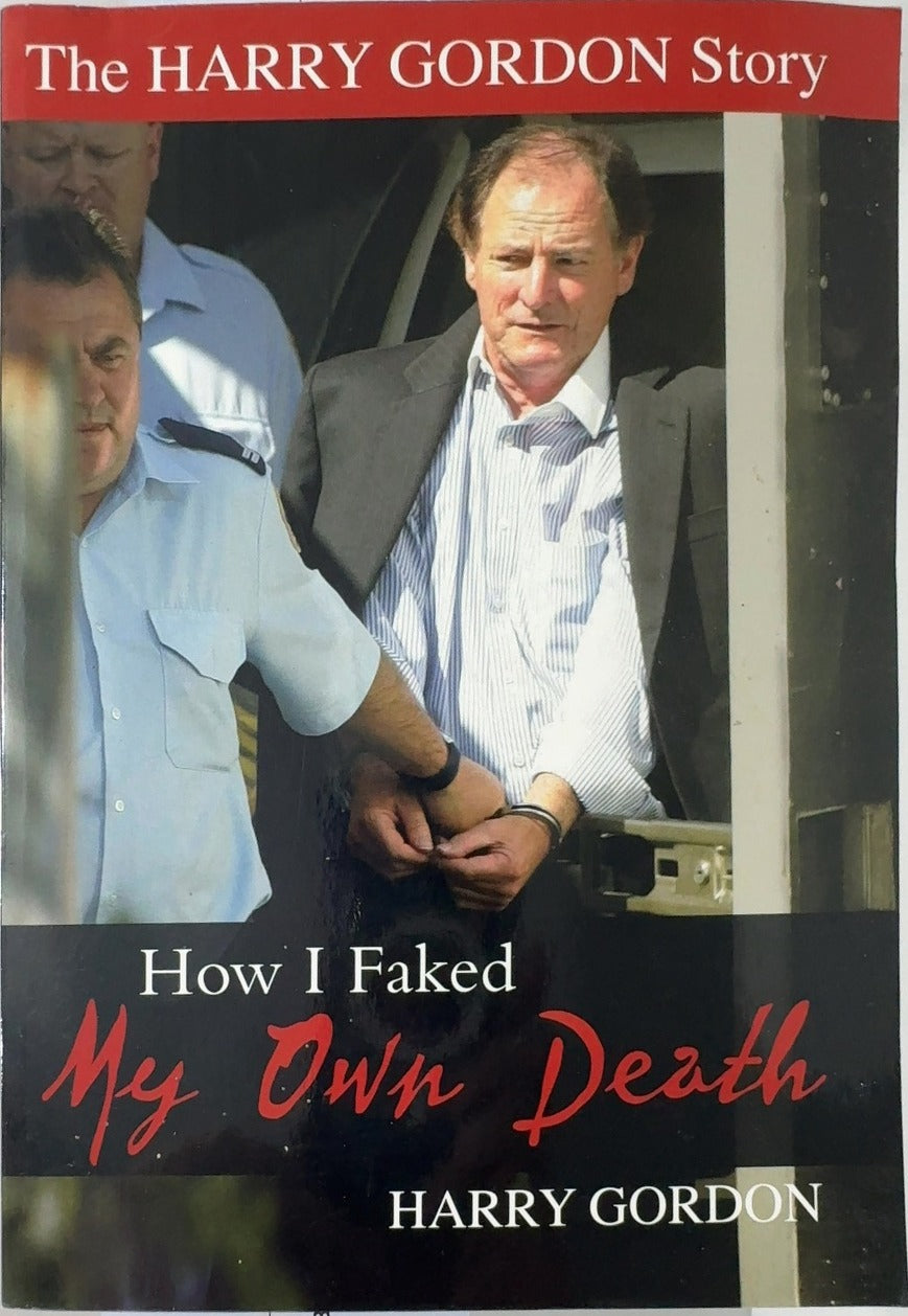 How I Faked My Own Death - By Harry Gordon — front cover