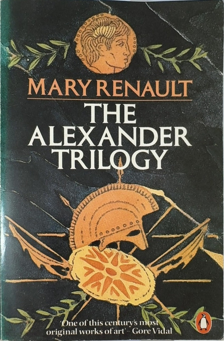 The Alexander Trilogy - By Mary Renault — front cover