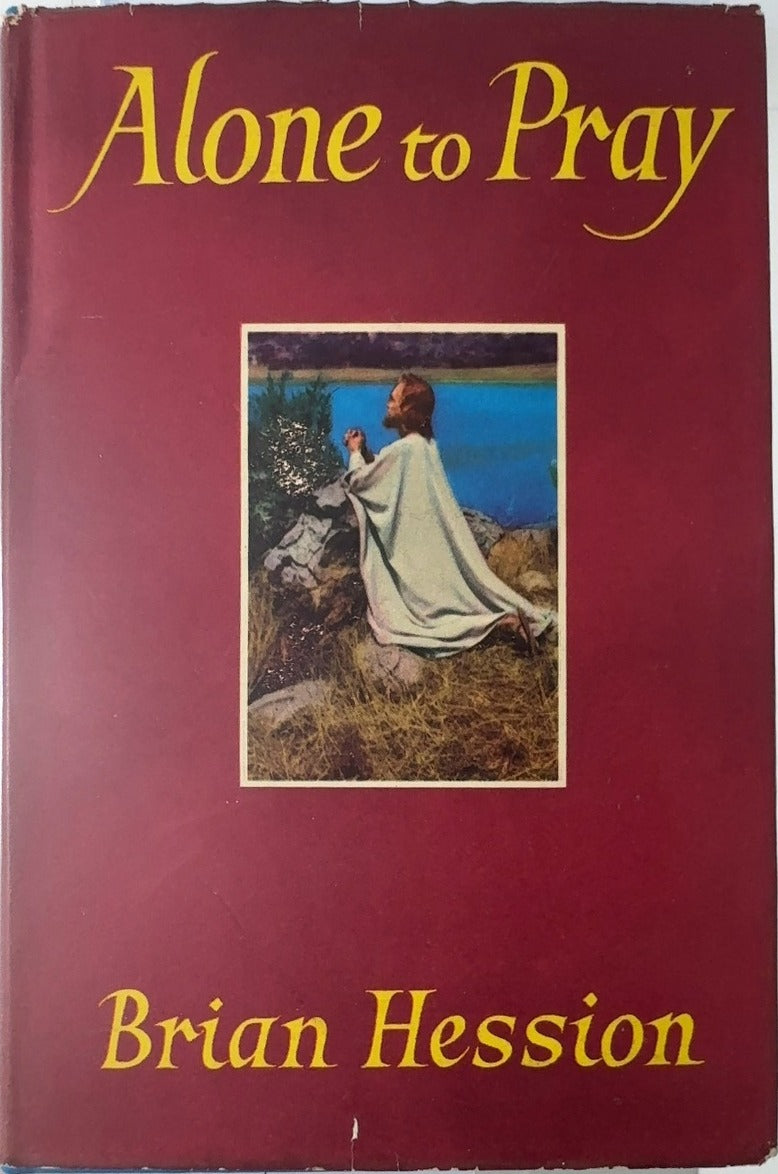 Alone to Pray - By Brian Hession — front cover