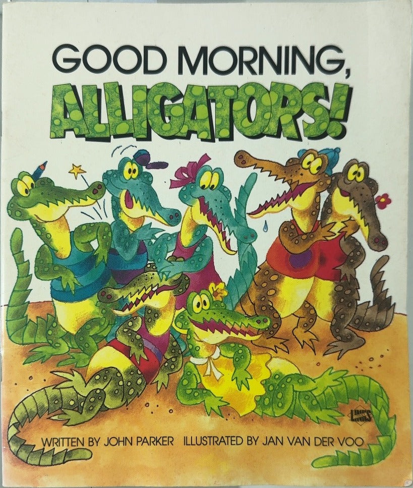 Good Morning, Alligators! - By John Parker — front cover