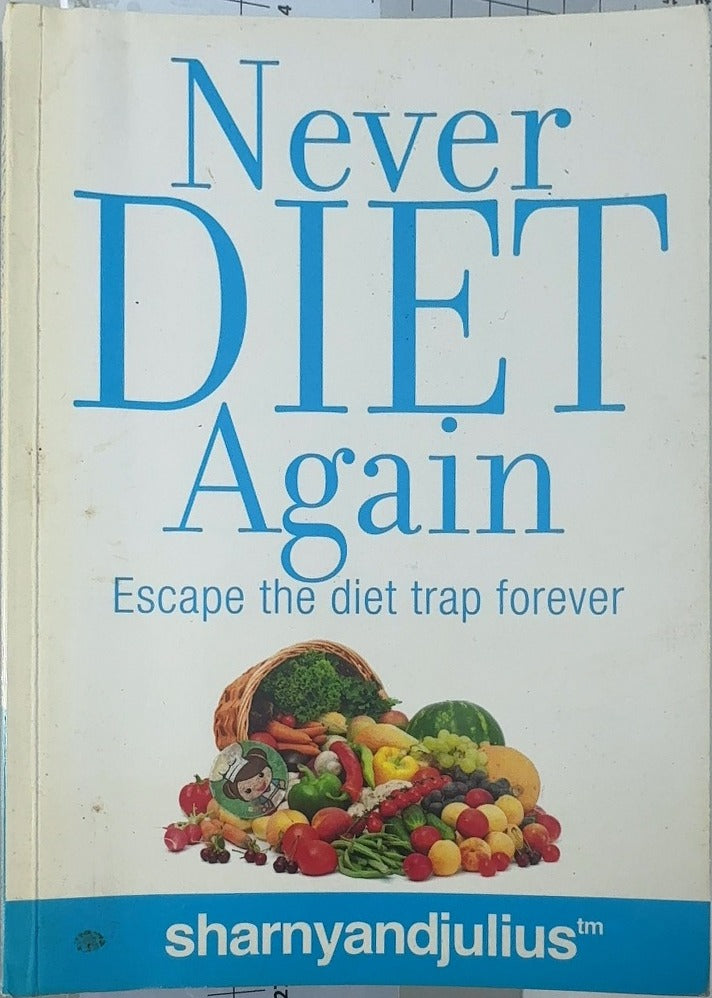 Never DIET Again - By Sharny Kieser & others — front cover