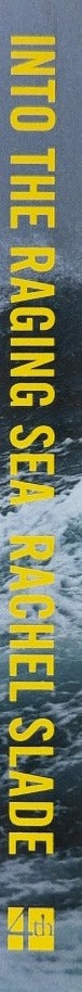 Into the Raging Sea - By Rachel Slade - spine
