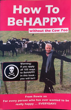 How To BeHAPPY without the Cow Poo