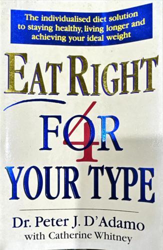 Eat Right 4 Your Type_Dr. Peter J. D'Adamo, Catherine Whitney