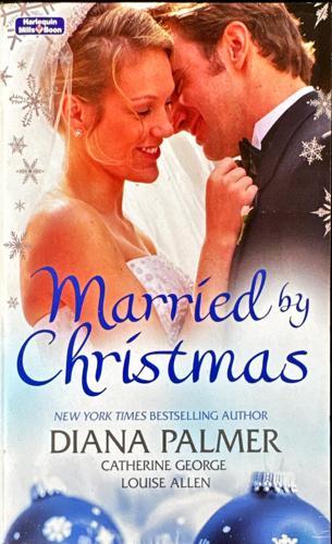 Married by Christmas_Diana Palmer, Catherine George, Louise Allen