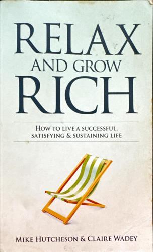 Relax and Grow Rich_Mike Hutcheson, Claire Wadey