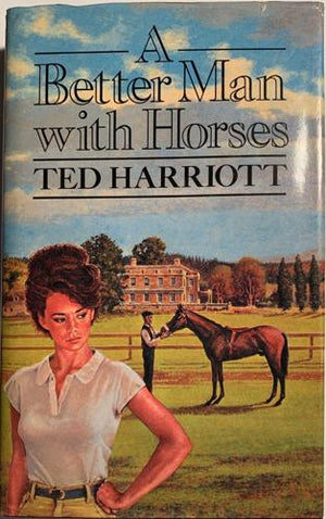 bookworms_A Better Man with Horses_Ted Harriott
