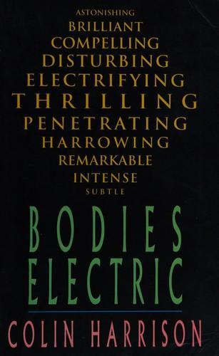 Bodies Electric - By Colin Harrison