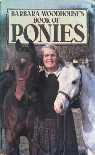 Book of Ponies - By Barbara Woodhouse