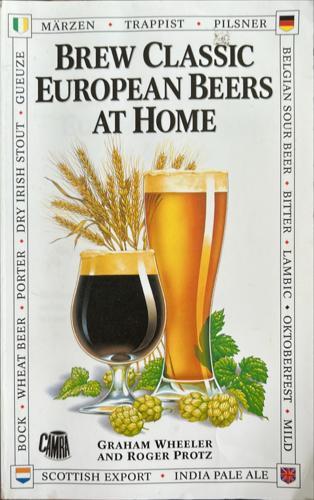 Brew Classic European Beers  at Home - By Roger Protz, Graham Wheeler