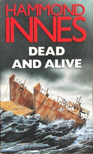 Dead and Alive - By Hammond Innes