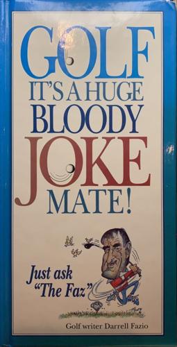 bookworms_Golf, It's a Huge Bloody Joke, Mate!_Darrell Fazio