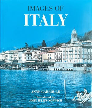 bookworms_Images of Italy_Ann Garrould, Introduction by John Julius Norwich
