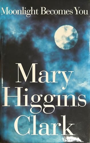 Moonlight Becomes You - By Mary Higgins Clark