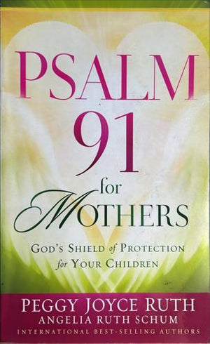 bookworms_Psalm 91 for Mothers_Peggy Joyce Ruth, Angelia Ruth Schum