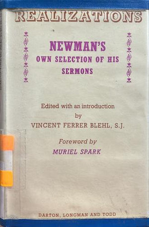bookworms_Realizations Newman's own selection of his sermons_Vincent Ferrer Blehl S.J., Foreword by Muriel Spark