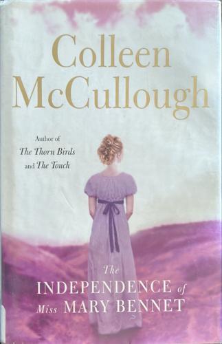 The Independence of Miss Mary Bennet - By Colleen McCullough