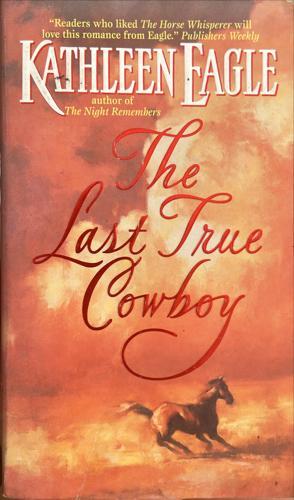 bookworms_The Last True Cowboy_Kathleen Eagle