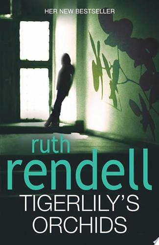 Tigerlily's Orchids - By Ruth Rendell