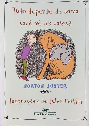 Tudo depende de como voc v as coisas - By Norton Juster, Illustrated by Jules Feiffer