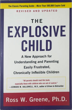 The Explosive Child - By Ross W. Greene, Ph.D.