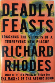 Deadly Feasts - By Richard Rhodes