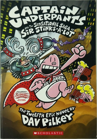 Captain Underpants and the Sensational Saga of Sir Stinks-A-Lot - By Dav Pilkey — front cover