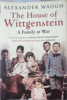 The House of Wittgenstein - By Alexander Waugh