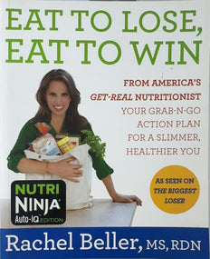 Eat to Lose, Eat to Win - By Rachel Beller