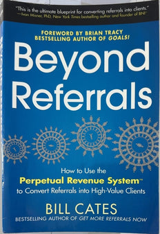 Beyond Referrals - By Bill Cates