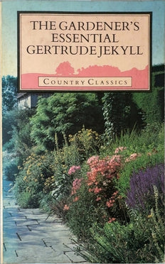 The Gardener's Essential Gertrude Jekyll - By Gertrude Jekyll