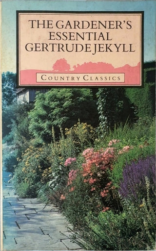 The Gardener's Essential Gertrude Jekyll - By Gertrude Jekyll — front cover