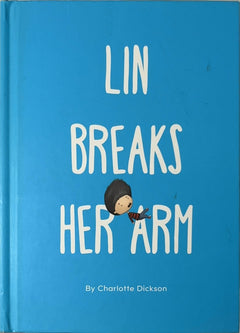Lin Breaks Her Arm - By Charlotte Dickson