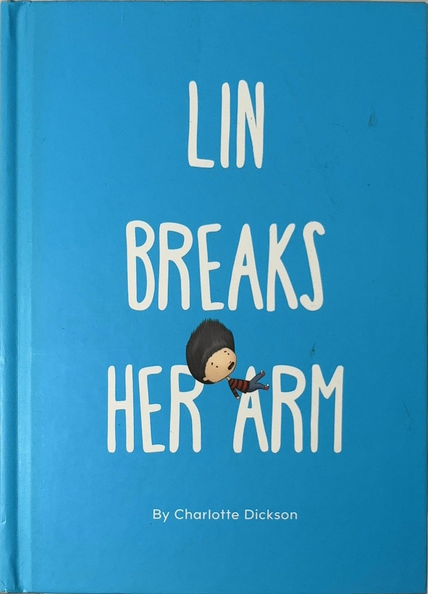 Lin Breaks Her Arm - By Charlotte Dickson — front cover