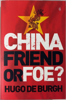 China: Friend or Foe? - By Hugo de Burgh