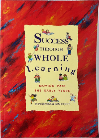 Success Through Whole Learning - By Ron Stevens & others — front cover
