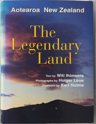 The Legendary Land - By Witi Ihimaera & others — front cover