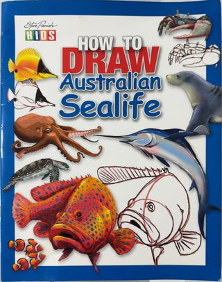 How to Draw Australian Sealife - By Steve Parish — front cover