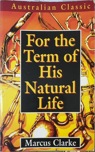 For the Term of His Natural Life - By Marcus Clarke — front cover