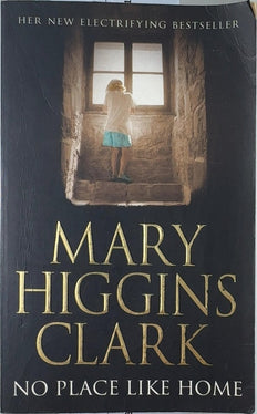 No Place Like Home - By Mary Higgins Clark