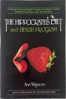 The Hippocrates Diet and Health Program - By Ann Wigmore
