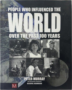People Who Influenced The World - By Peter Murray & others