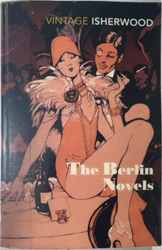 The Berlin Novels - By Christopher Isherwood