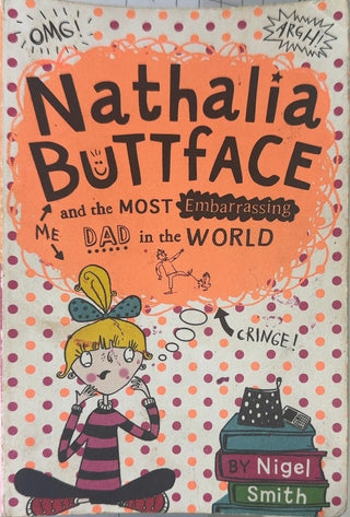 Nathalia Buttface and the Most Embarrassing Dad in the World - By Nigel Smith — front cover