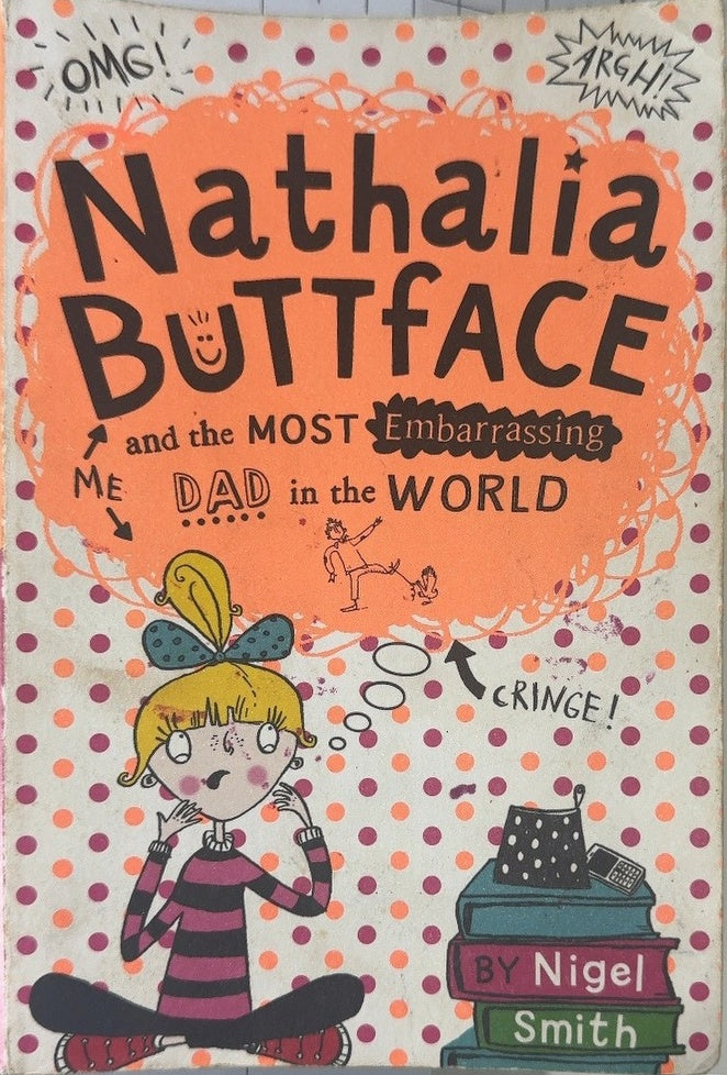 Nathalia Buttface and the Most Embarrassing Dad in the World - By Nigel Smith — front cover