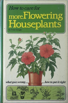 How to care for more Flowering Houseplants - By Tom Gough