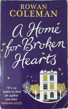 A Home for Broken Hearts - By Rowan Coleman