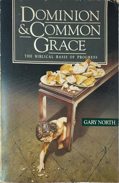 Dominion & Common Grace - By Gary North
