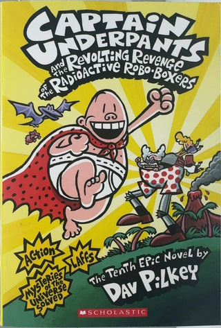 Captain Underpants and the Revolting Revenge of the Radioactive - By Dav Pilkey — front cover